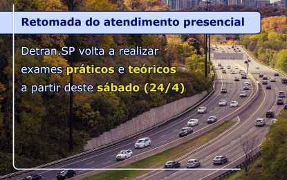 DETRAN.SP VOLTA A REALIZAR EXAMES PRÁTICOS E TEÓRICOS A PARTIR DESTE SÁBADO (24/4)